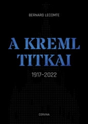 A Kreml titkai - 1917-2022