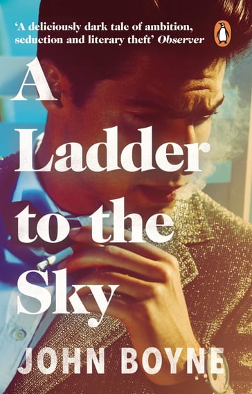 A Ladder to the Sky - John Boyne