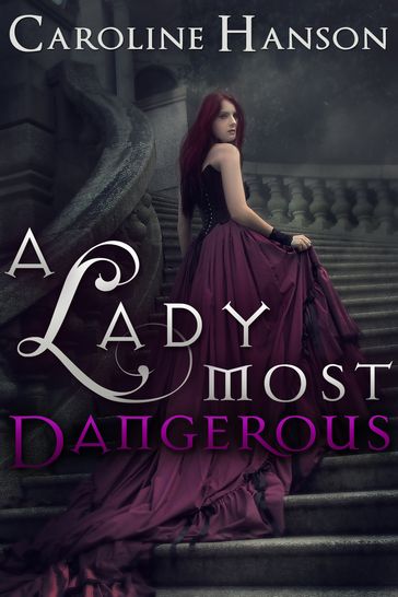 A Lady Most Dangerous - Caroline Hanson