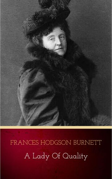 A Lady of Quality - Frances Hodgson Burnett