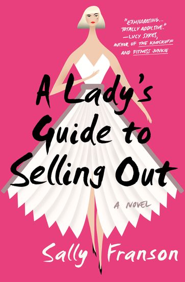 A Lady's Guide to Selling Out - Sally Franson