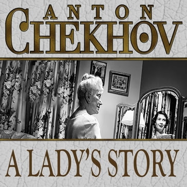 A Lady's Story - Anton Chekhov