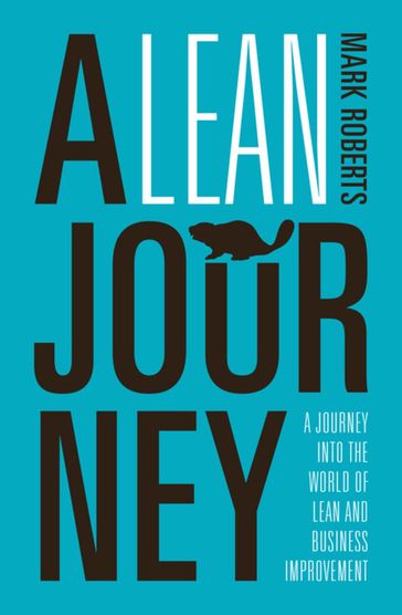 A Lean Journey - Mark Roberts
