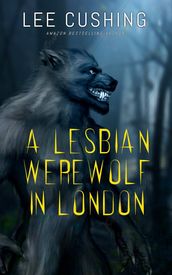 A Lesbian Werewolf In London