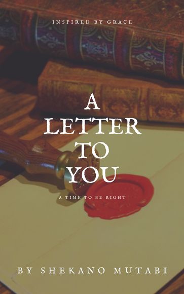 A Letter To You - Shekano Mutabi