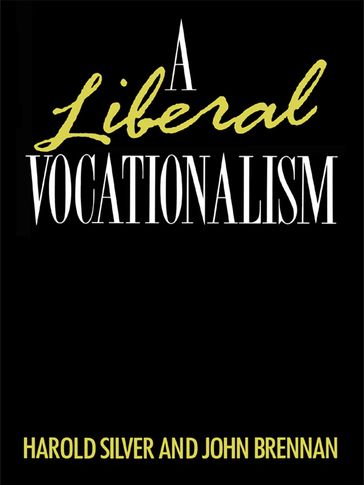 A Liberal Vocationalism - Harold Silver - John Brennan