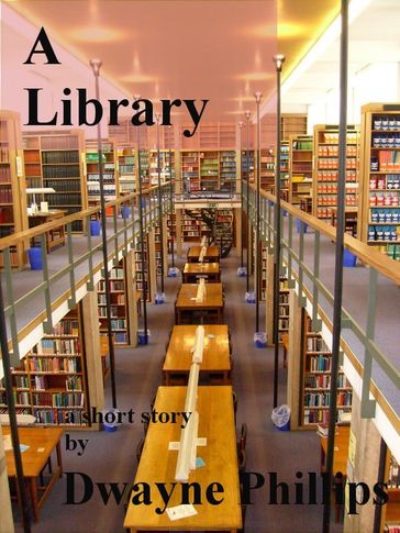 A Library - Dwayne Phillips