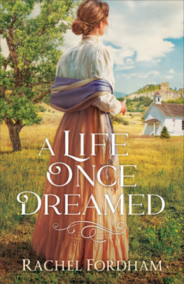 A Life Once Dreamed - Rachel Fordham