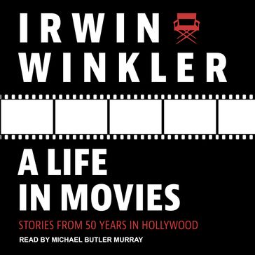 A Life in Movies - Irwin Winkler