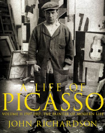 A Life of Picasso Volume II - John Richardson