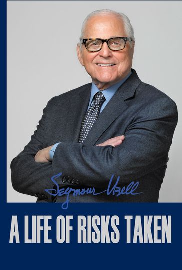A Life of Risks Taken - Seymour Ubell