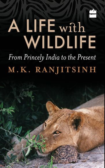 A Life with Wildlife - M.K. Ranjitsinh