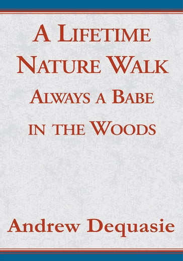 A Lifetime Nature Walk - Andrew Dequasie