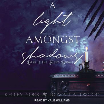 A Light Amongst Shadows - Kelley York - Rowan Altwood