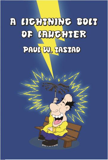 A Lightning Bolt of Laughter - Paul W. Tastad