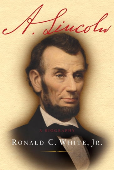 A. Lincoln - Ronald C. White