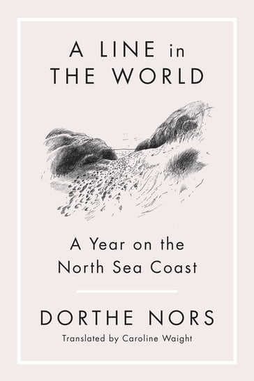 A Line in the World - Dorthe Nors
