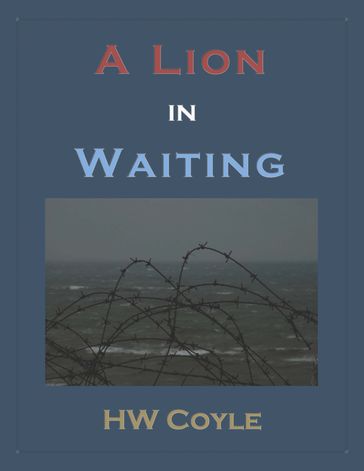 A Lion in Waiting - HW Coyle
