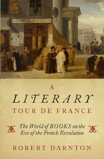A Literary Tour de France - Robert Darnton