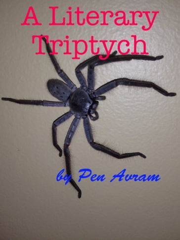 A Literary Triptych - Pen Avram