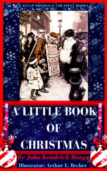 A Little Book of Christmas - John Kendrick Bangs - Arthur E. Becher