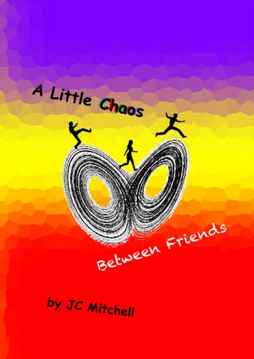 A Little Chaos Between Friends - JC Mitchell