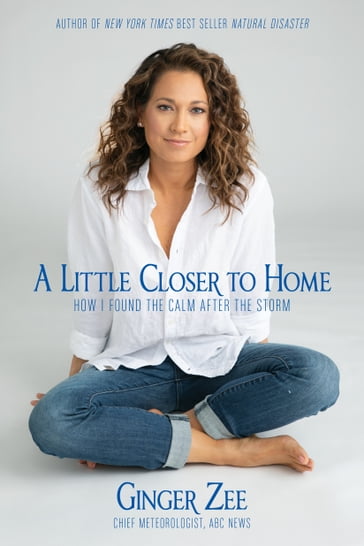 A Little Closer to Home - Ginger Zee