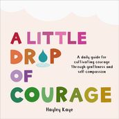 A Little Drop of Courage