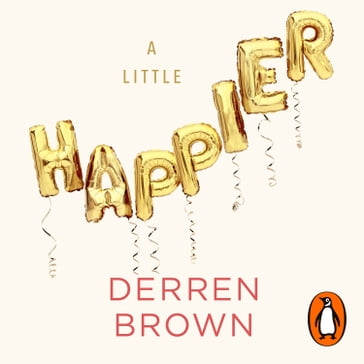 A Little Happier - Derren Brown