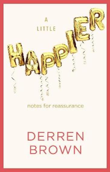 A Little Happier - Derren Brown