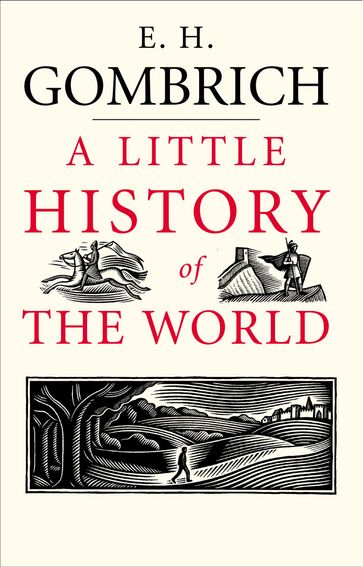 A Little History of the World - E. H. Gombrich - E. H.