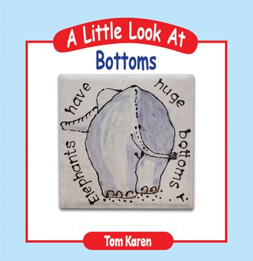 A Little Look at Bottoms - Tom Karen