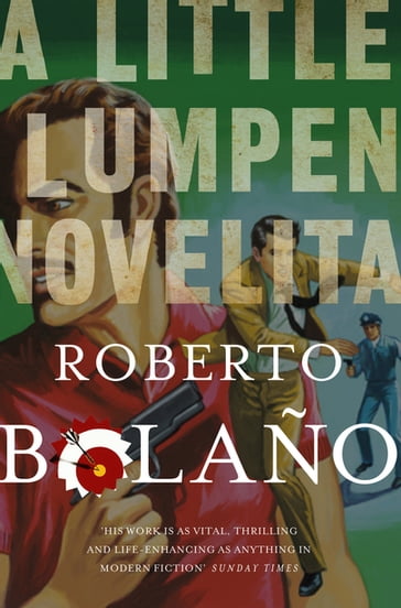 A Little Lumpen Novelita - Roberto Bolaño