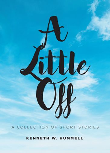 A Little Off - Kenneth W. Hummell