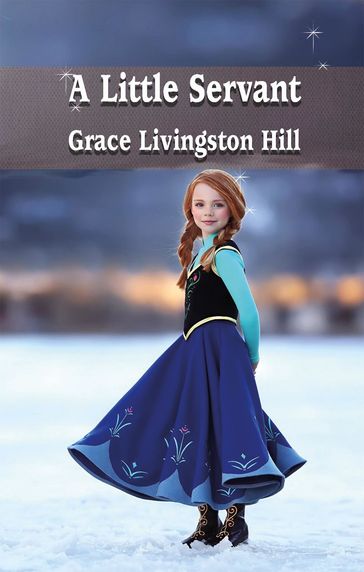 A Little Servant - Grace Livingston Hill