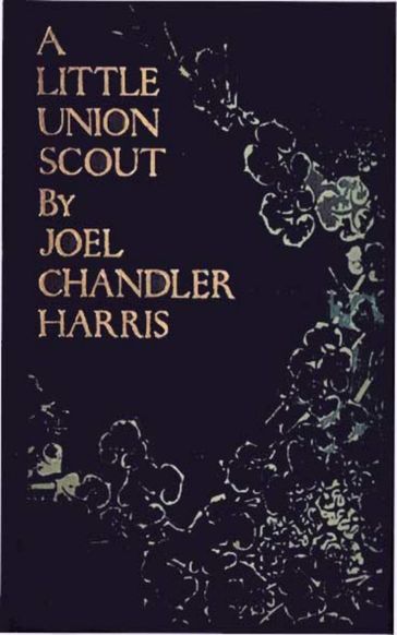 A Little Union Scout - Joel Chandler Harris