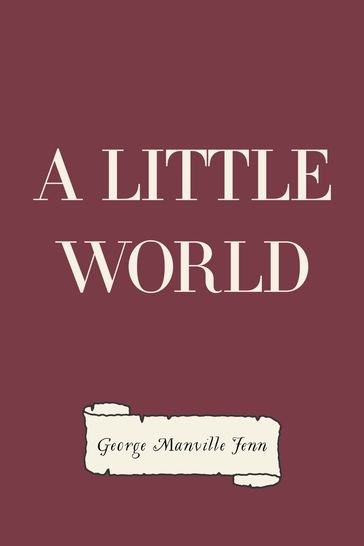 A Little World - George Manville Fenn