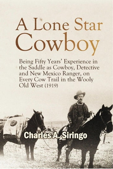 A Lone Star Cowboy - Charles A. Siringo