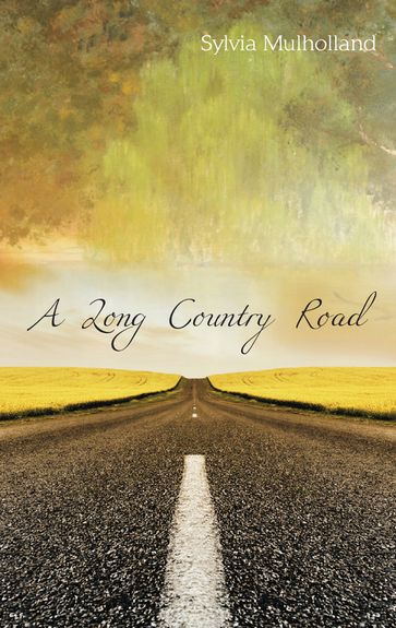 A Long Country Road - Sylvia Mulholland