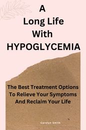 A Long Life With HYPOGLYCEMIA