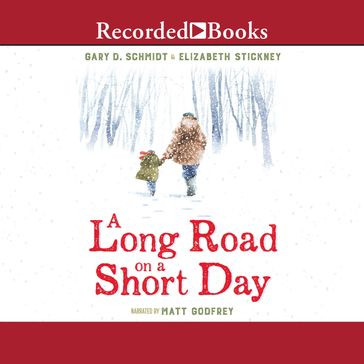 A Long Road on a Short Day - Gary D. Schmidt - Elizabeth Stickney