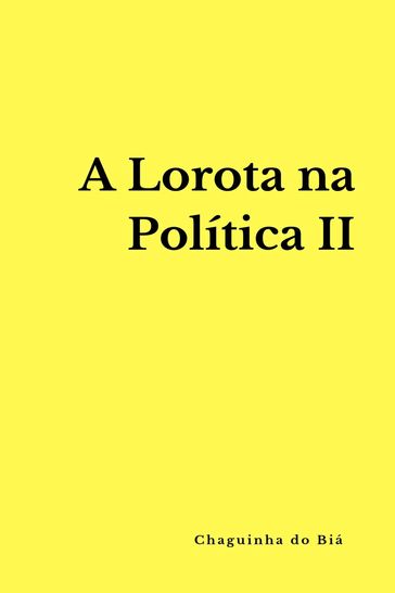 A Lorota na Política II - Chaguinha do Biá