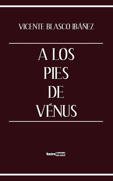A Los Pies de Vénus - Vicente Blasco Ibáñez