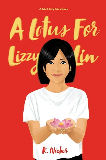 A Lotus for Lizzy Lin - Kathy Nieber-Lathrop