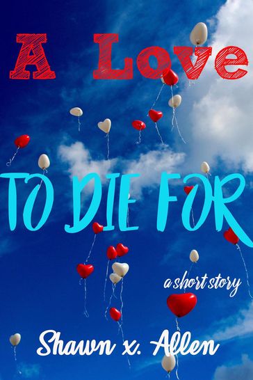 A Love To Die For - Shawn X. Allen