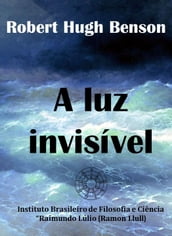 A Luz Invisível