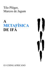 A METAFÍSICA DE IFÁ