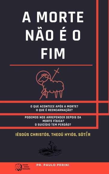 A MORTE NÃO É O FIM - Pastor Paulo Perini