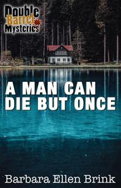 A Man Can Die but Once