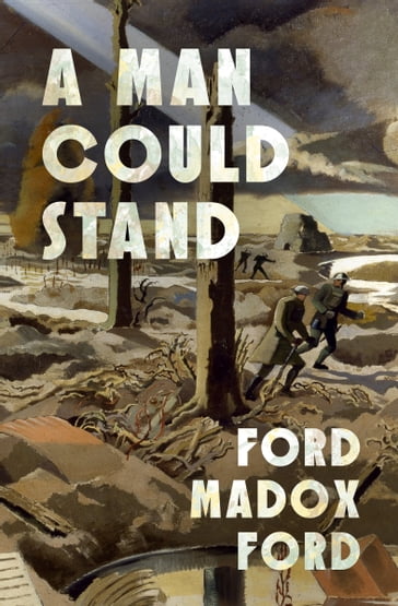 A Man Could Stand Up - Madox Ford Ford